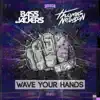 Stream & download Wave Your Hands