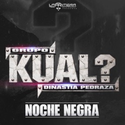 Grupo Kual Dinastia Pedraza - Noche Negra
