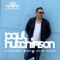 Gotta Feel (Paul Hutchinson Mix) - Paul Hutchinson lyrics
