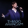 Thiago Arancam (Ao Vivo)