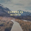 Caminho no Deserto - Single