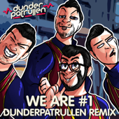 We Are Number One (Remix) - Dunderpatrullen