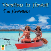 Vacation In Hawaii - The Hawaiians