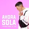 Ahora Sola - Single