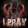 I Pray - Single album lyrics, reviews, download