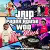 Too Much (feat. PaperRoute Woo) - Single album lyrics, reviews, download