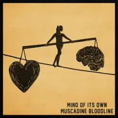 Mind of Its Own - Single by Muscadine Bloodline album reviews, ratings, credits