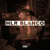 Hlr Blanco - Single album lyrics, reviews, download