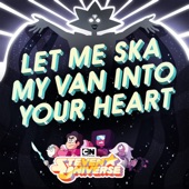 Steven Universe - Let Me Ska My Van into Your Heart (feat. Kate Micucci) [Original Soundtrack]