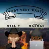 What They Want - Single album lyrics, reviews, download