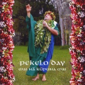 Pekelo Day - Ho'opuka E Ka La Ma Ka Hikina