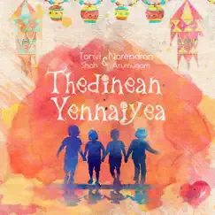 Thedinean Yennaiyea - Single by Tanvi Shah & Narendran Arumugam album reviews, ratings, credits