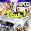Yeah (feat. Gucci & Dorrough) - Single
