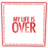 My Life Is Over - EP