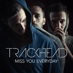 Miss You Everyday - Single by Trackhead album reviews, ratings, credits