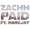 Paid (feat. Marc Jay) - Zachh lyrics