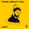 Think About You - J Mint lyrics