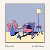 Mel Blue - Wake Up Call
