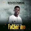 The Way You Father Me (feat. Lucisong & Presh Roland) - Single