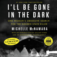 Michelle McNamara - I'll Be Gone in the Dark artwork