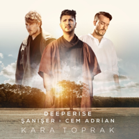 Kara Toprak - Deeperise, Cem Adrian & Şanışer
