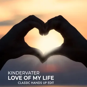 Love of My Life - Single by Kindervater album reviews, ratings, credits