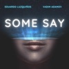 Eduardo Luzquiños - Some Say