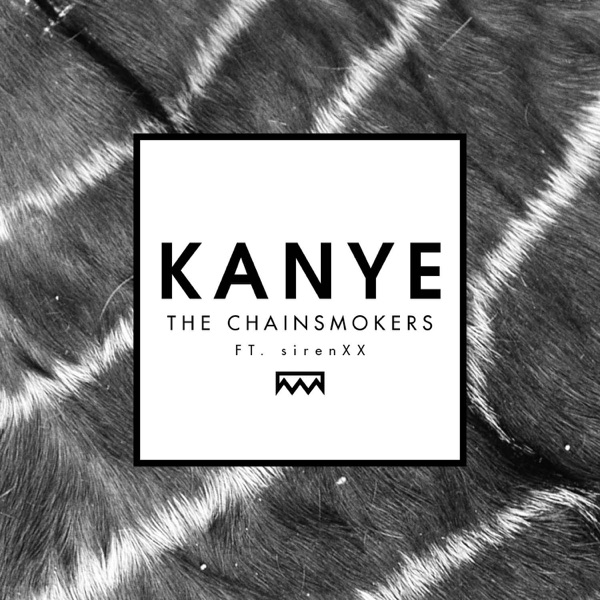 Kanye (feat. sirenxx) - Single - The Chainsmokers