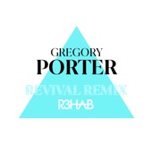 Gregory Porter - Revival - R3HAB Remix