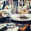 Restaurant Lounge Background Music, Vol. 15, 2020