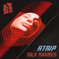 Silk Sabres - Single by Atrip album reviews, ratings, credits