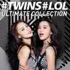 Twins LOL: Ultimate Collection album lyrics, reviews, download