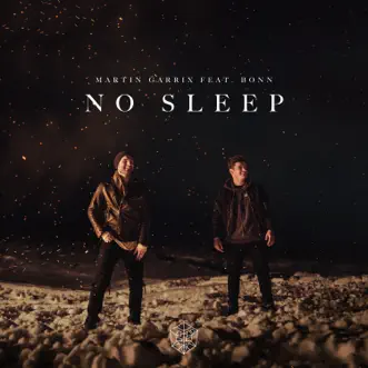 No Sleep (feat. Bonn) - Single by Martin Garrix album reviews, ratings, credits