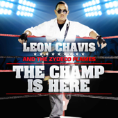 The Champ Is Here - Leon Chavis And The Zydeco Flames