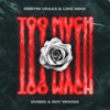 Dimitri Vegas & Like Mike - Too Much