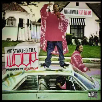 We Started tha Woop (feat. Big Wy) - Single by Figg Newton album reviews, ratings, credits