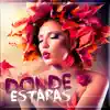 Dónde Estarás - Single album lyrics, reviews, download