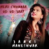 Janki Maheshwar - Meri Chunar Udd Udd Jaye