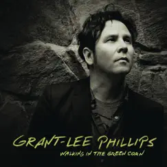 Walking in the Green Corn by Grant-Lee Phillips album reviews, ratings, credits