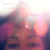 Stevie Rose - Into Me (feat. Shekinah & Mattea)