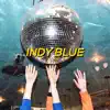 Indy Blue - Single album lyrics, reviews, download