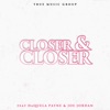 Closer and Closer (feat. DaQuela Payne & Joe Jordan) - Single