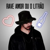 Rave Amor Ou O Litrão artwork