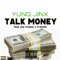 Talk money (feat. Joe Moses & Firekidd) - Yung Jinx lyrics