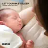 Stream & download Let Your Baby Sleep - Calming Piano Melodies