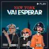 New York Vai Esperar - Single album lyrics, reviews, download
