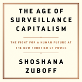 The Age of Surveillance Capitalism - Shoshana Zuboff