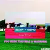 You Wish This Was a Warning (feat. Gizmo) - Single album lyrics, reviews, download