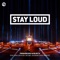 Stay Loud (Official Decibel Outdoor 2020 Tribute) artwork