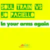 Stream & download In Your Arms Again (Soul Train vs. Jo Paciello)